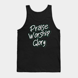 Praise, worship, glory Tank Top